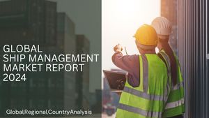 Ship Management Market Report 2024