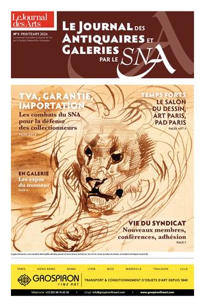 Le Journal des Antiquaires et Galeries par le SNA n°1 - printemps 2024