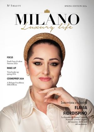 Milano Luxury Life BEAUTY - N. 3 SPRING EDITION 2024