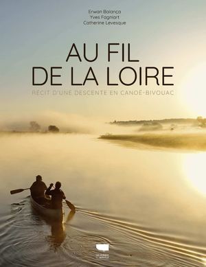 [Extrait] Au fil de la Loire. Récit d'une descente en canoë-bivouac_ Extrait