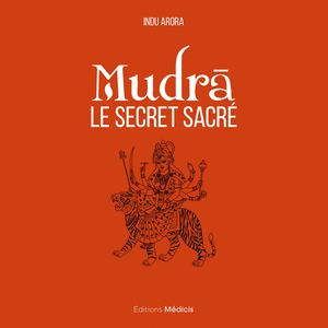 Mudra, le secret sacré, Indu ARORA (EXTRAIT)