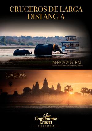 CRUCEROS DE LARGA DISTANCIA ÁFRICA AUSTRAL Safari-crucero en Sudáfrica, Botsuana, Namibia y Zimbabue EL MEKONG Circuito-crucero por Camboya y Vietnam