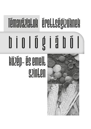 MK-1065 Témavázlatok érettségizőknek biológiából közép- és emelt szinten