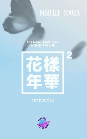 Traduções das músicas dos Álbuns The Most Beautiful Moment In Life Pt.1 e Pt.2