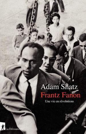 Frantz Fanon - Adam Shatz