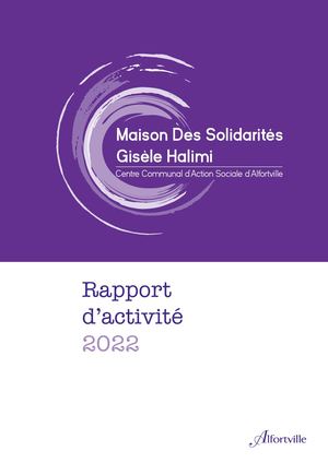 Rapport d'activité 2022 - Alfortville - Maison des Solidarités Gisèle Halimi - Centre Communal d’Action Sociale