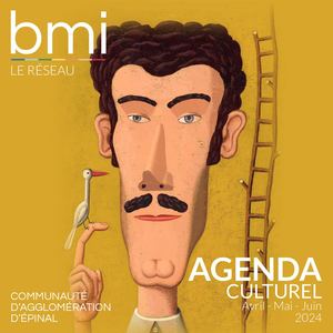 Agenda culturel / Avril - Mai - Juin 2024 / réseau bmi / Communauté d'Agglomération d'Épinal