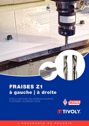 [FR] Fraises Z1 Matériaux souples Plastiques TIVOLY ATTHOMAS