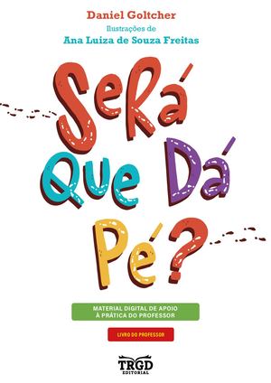 SERÁ QUE DÁ PÉ? (Material Digital do Professor)