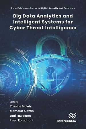 Big Data Analytics And Intelligent Systems For Cyber Threat Intelligence