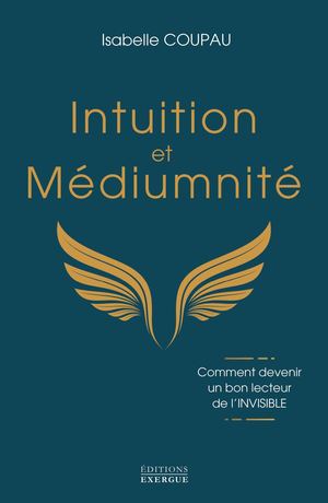 Intuition et médiumnité, Isabelle COUPAU (EXTRAIT)