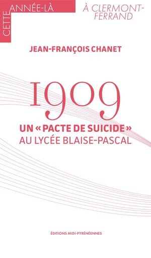 1909. Un « pacte de suicide » au lycée Blaise-Pascal