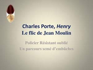 Le commissaire Charles Porte, le flic de Jean Moulin