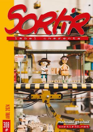 Sortir Label Charente N° 308 AVRIL 2024