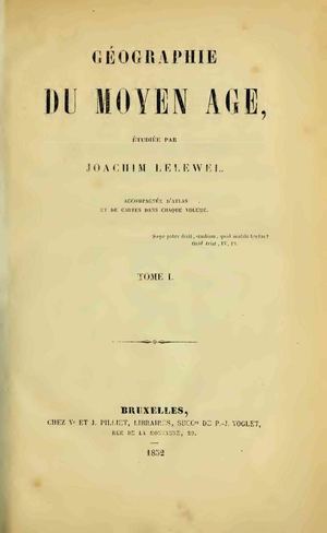 Géographie Du Moyen Age, Etudiée Par Joachim Lelewel Vol. 1, 1852