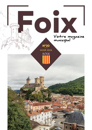 Magazine de la Ville de Foix - n°30 - Hiver 2024
