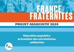 Projet Associatif France Fraternites 2024