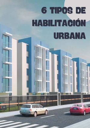 6 Tipos De Habilitación Urbana.