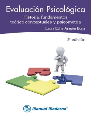 Evaluación Psicológica Historia, Fundamentos Teórico Conceptuales Y Psicometría Laura Aragon 2015