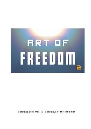 Art Of Freedom 2 - Catalogo  della mostra | Catalogue of the exhibition