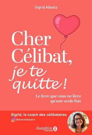 Cher célibat, je te quitte