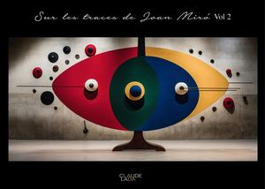 Sur les traces de Joan Miro Vol2