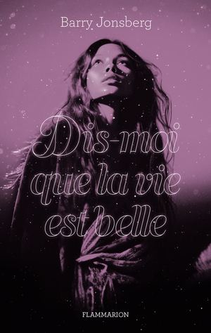 Dis Moi Que La Vie Est Belle