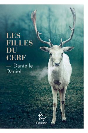 Les Filles Du Cerf - Danielle Daniel