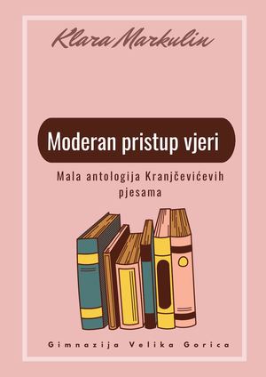 Moderan pristup vjeri: mala antologija Kranjčevićevih pjesama