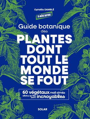 Le Guide botanique des Plantes dont tout me monde se fout - EXTRAIT