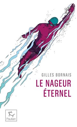 Le Nageur Éternel-Gilles Bornais