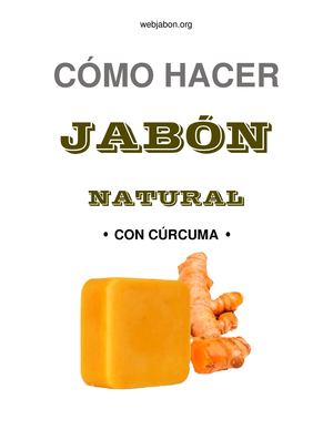 Descubre cómo preparar jabón de cúrcuma con ingredientes naturales y disfruta de una piel luminosa