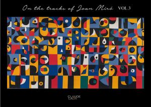 On the tracks of Joan Miro Vol3
