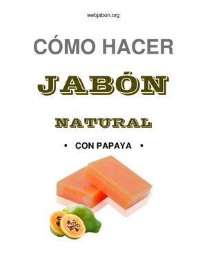Descubre los Secretos para Preparar Jabón de Papaya de Forma Fácil y Efectiva