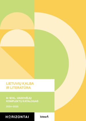 LIETUVIŲ KALBA IR LITERATŪRA 9–12 KL. VADOVĖLIŲ KOMPLEKTŲ KATALOGAS 2024–2025
