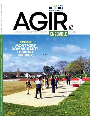 Agir Ensemble n°67 - Printemps 2024 - Montfort Communauté, le sport en jeux