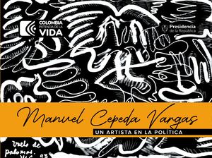 Manuel Cepeda Vargas Un Artista En La Politica