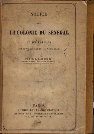 Notice Sur La Colonie Du Sénégal Et Sur Les Pays En Relation Avec Elle, Par Faidherbes, 1859