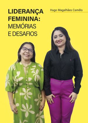 Liderança Feminina Memórias e Desafios
