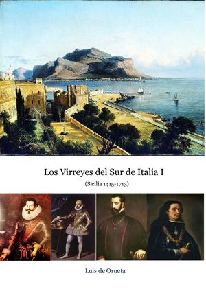Los Virreyes del Sur de Italia I, Sicilia 1415-1713