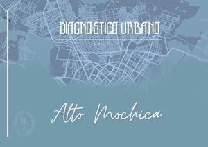 ALTO MOCHICA-DIAGNÓSTICO URBANO