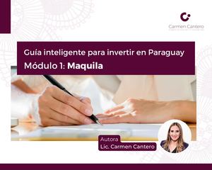 Guía Inteligente Para Invertir En Paraguay Módulo 1 Maquila Cc (2) (1)