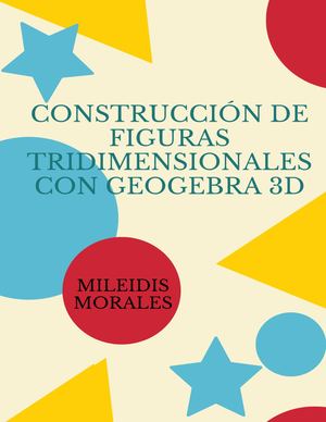 Construcción de figuras tridimensionales en GeoGebra 3D