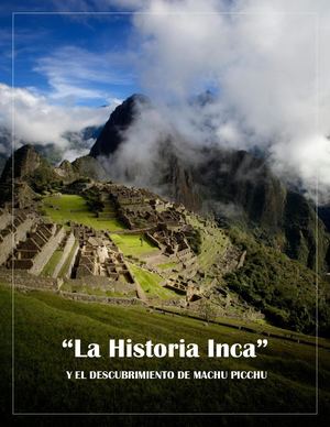 La Historia Inca Y  El Descubrimiento De Machu Picchu