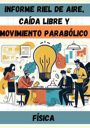 Informe Laboratorio De Fisica Sobre Riel De Aire, Caida Libre Y Movimiento Parabolico