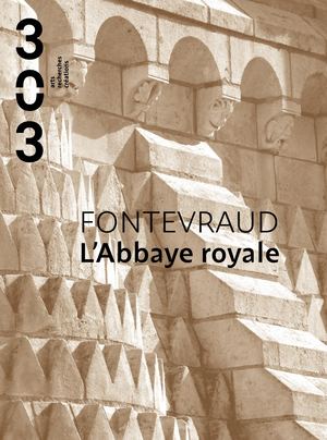 Fontevraud, l'Abbaye Royale