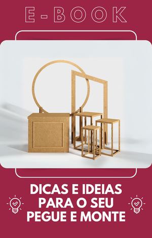E-BOOK 10 DICAS E IDEIAS PARA O SEU PEGUE E MONTE