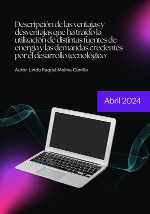 Descripción De Las Ventajas Y Desventajas Que Ha Traído La Utilización De Distintas Fuentes De Energía Y Las Demandas Crecientes Por El Desarrollo Tecnológico (3)