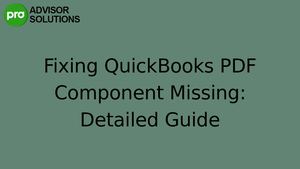 An Easy Method To Resolve Quick Books Pdf Component Missing Issue
