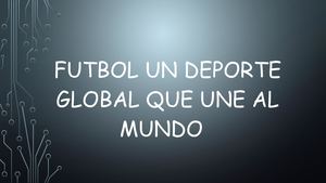 Calaméo - Futbol Un Deporte Global Que Une Al Mundo